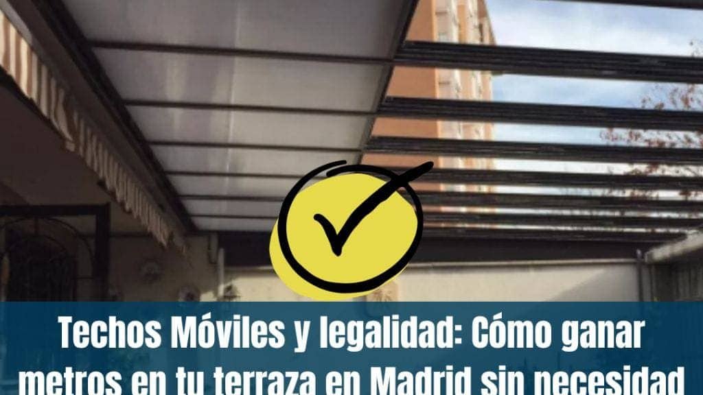 Techos móviles y legalidad: Cómo ganar metros en tu terraza en Madrid sin necesidad de obra mayor 3 Techos Móviles y legalidad